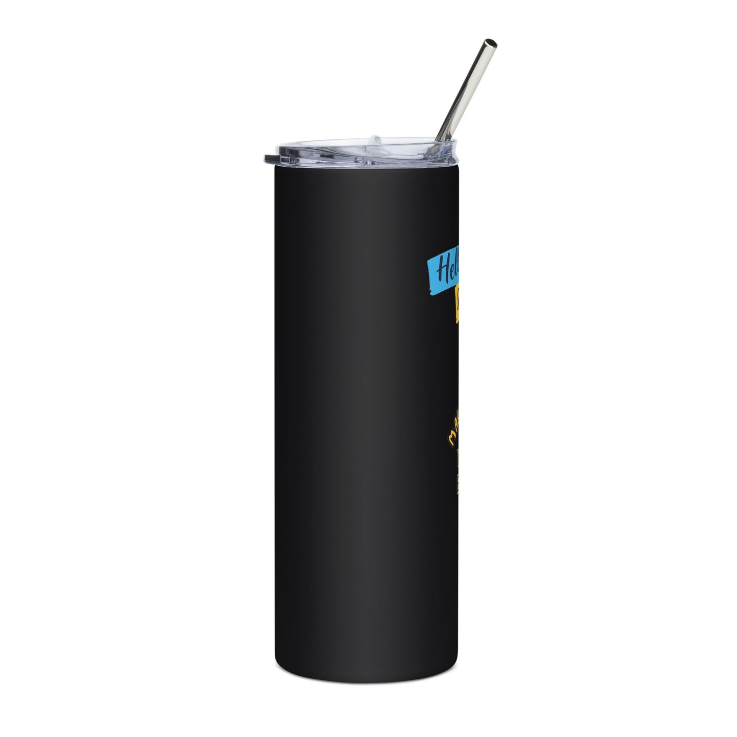 Make Today - Stainless steel tumbler