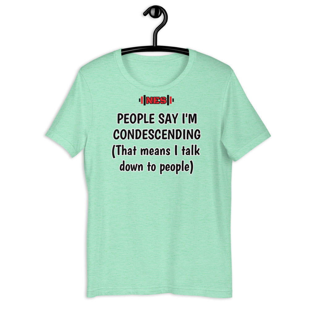 Condescending Funny Short-Sleeve Unisex T-Shirt