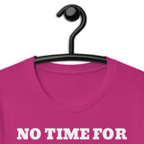 No Time for BS Funny Unisex t-shirt