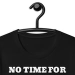 No Time for BS Funny Unisex t-shirt