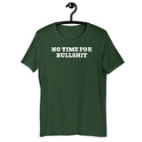 No Time for BS Funny Unisex t-shirt