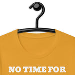 No Time for BS Funny Unisex t-shirt