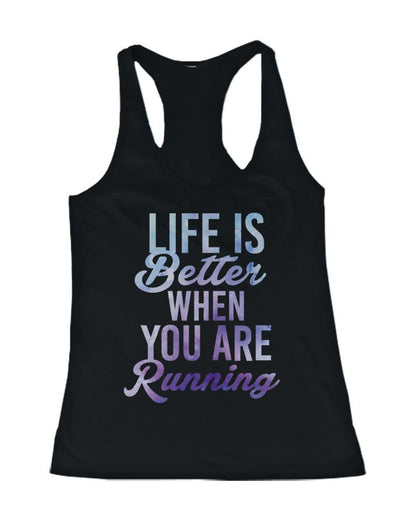 Life Is Better When You Are Running Women's Cute Workout Tank Top Gym Tanks