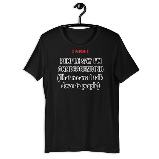 Condescending Funny Short-Sleeve Unisex T-Shirt
